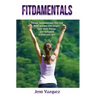 Fitdamentals: Fitness fundamentals that help REAL women lose weight, have more energy, and feel good in their own skin