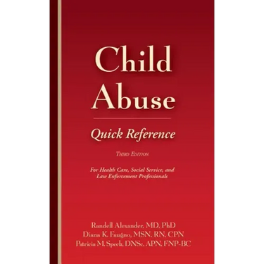 Child Abuse Quick Reference 3e: For Health Care, Social Service, and Law Enforcement Professionals