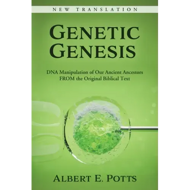 Genetic Genesis: DNA Manipulation of Our Ancient Ancestors From the Original Biblical Text