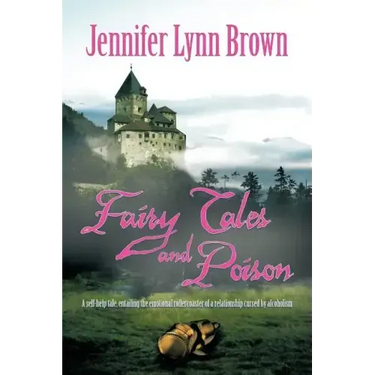 Fairy Tales and Poison: A self-help tale, entailing the emotional rollercoaster of a relationship cursed by alcoholism.