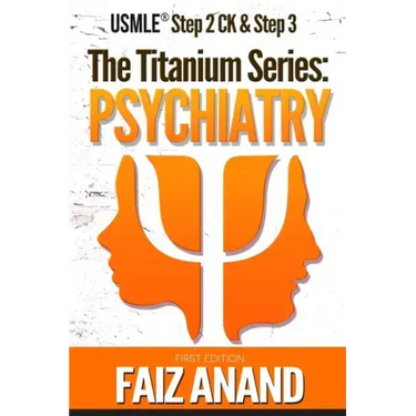The Titanium Series: Psychiatry for the USMLE Step 2 CK & Step 3
