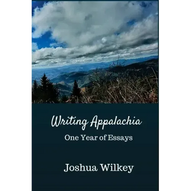 Writing Appalachia: One Year of Essays