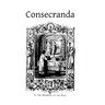 Consecranda: Rites Observes at the Consecrations of Churches, Altars, Altar Stones, Chalices and Patens