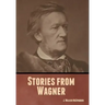 Stories from Wagner