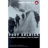 Foot Soldier: A Combat Infantryman's War in Europe