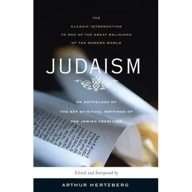 Judaism: The Key Spiritual Writings of the Jewish Tradition (Revised)