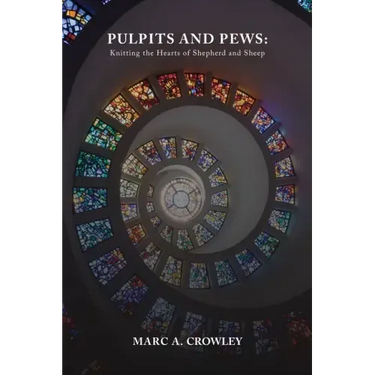 Pulpits And Pews: Knitting the Hearts of Shepherds and Sheep