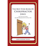 The Best Ever Book of Chiropractor Jokes: Lots and Lots of Jokes Specially Repurposed for You-Know-Who
