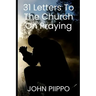 31 Letters to the Church on Praying