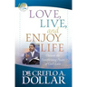 Love, Live, and Enjoy Life: Uncover the Transforming Power of God's Love
