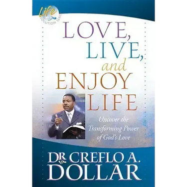 Love, Live, and Enjoy Life: Uncover the Transforming Power of God's Love
