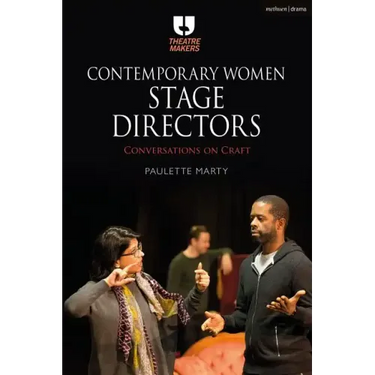 Contemporary Women Stage Directors: Conversations on Craft