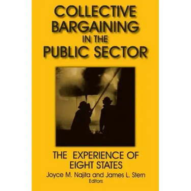 Collective Bargaining in the Public Sector: The Experience of Eight States: The Experience of Eight States