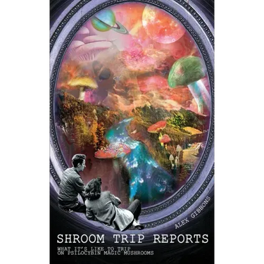 Shroom Trip Reports - What it's like to trip on Psilocybin Magic Mushrooms