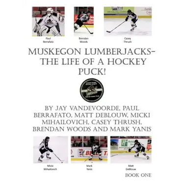 Muskegon Lumberjacks-The Life of a Hockey Puck!