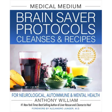 Medical Medium Brain Saver Protocols, Cleanses & Recipes: For Neurological, Autoimmune & Mental Health