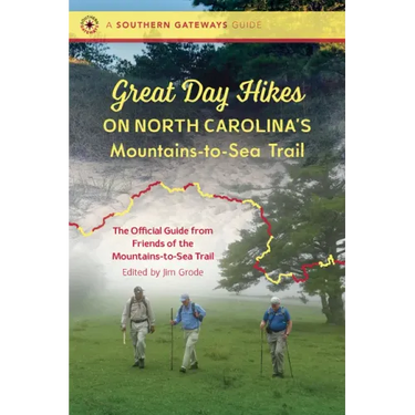 Great Day Hikes on North Carolina's Mountains-To-Sea Trail
