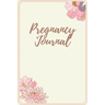 Pregnancy Journal: Log Book, Pregnancy Memory Book, Checklists & Quotes, Gift for Expecting Mom