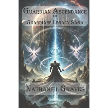 Guardian Ascendance - Guardians Legacy Saga