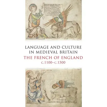 Language and Culture in Medieval Britain: The French of England, C.1100-C.1500