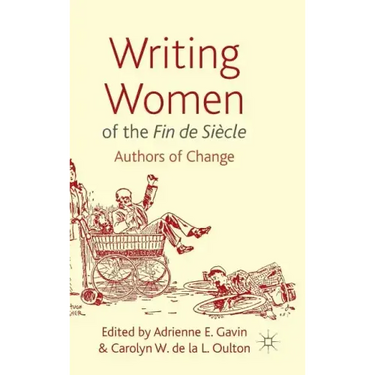 Writing Women of the Fin de Siècle: Authors of Change