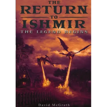 The Return To Ishmir The Legend Begins