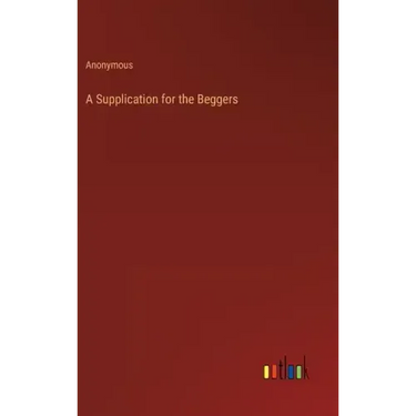 A Supplication for the Beggers