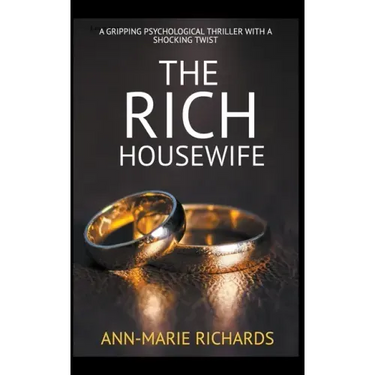 The Rich Housewife (A Gripping Psychological Thriller with a Shocking Twist)