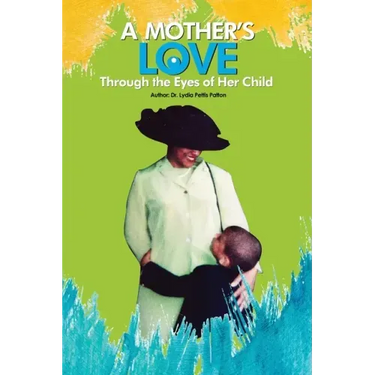 A Mother's Love...: Through the Eyes of Her Child