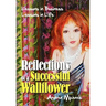 Reflections of a Successful Wallflower: Lessons in Business; Lessons in Life