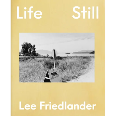 Lee Friedlander: Life Still