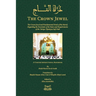 The Crown Jewel - DuratulTaj: The Crown Jewel and Fundamental Needs of the Murid, Regarding the Essentials of the Rules & requirements of the Tariqa T