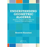 Understanding Geometric Algebra: Hamilton, Grassmann, and Clifford for Computer Vision and Graphics