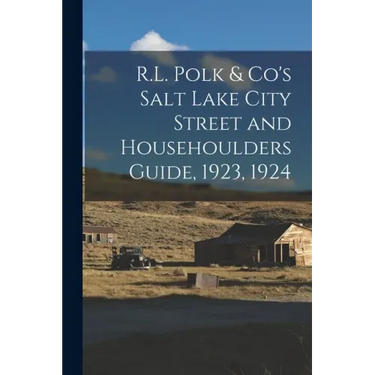 R.L. Polk & Co's Salt Lake City Street and Househoulders Guide, 1923, 1924
