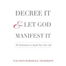 Decree It and Let God Manifest It
