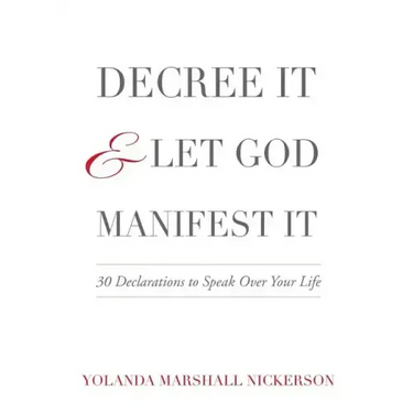 Decree It and Let God Manifest It