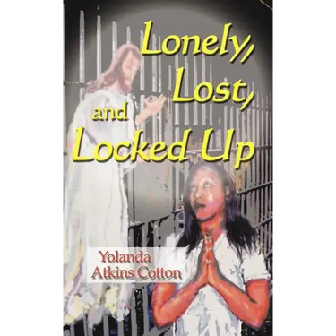 Lonely, Lost, and Locked Up