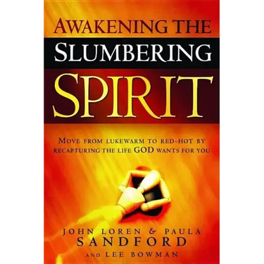Awakening the Slumbering Spirit: Move from Lukewarm to Red-Hot by Recapturing the Life God Wants for You