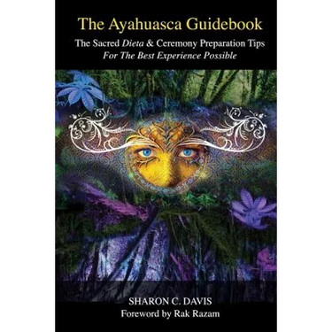 The Ayahuasca Guidebook