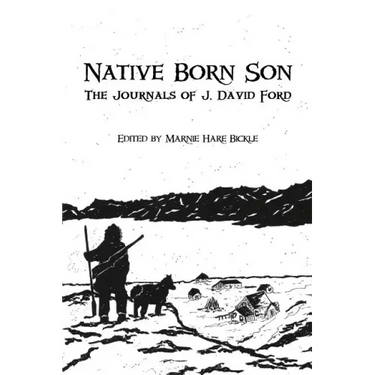 Native Born Son: The Journals of J. David Ford