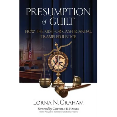 Presumption of Guilt: How the kids for cash scandal trampled justice