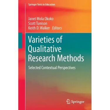 Varieties of Qualitative Research Methods: Selected Contextual Perspectives