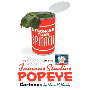 Stronger Than Spinach: The Secret Appeal of the Famous Studios Popeye Cartoons