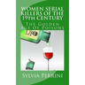 WOMEN SERIAL KILLERS OF THE 19th CENTURY: The Golden Age Of Poisons