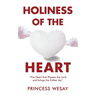 Holiness Of The Heart: The Heart that Pleases the Lord and brings the Father Joy