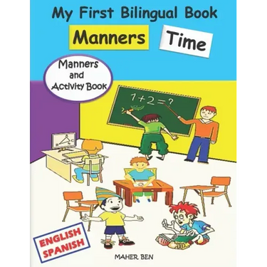 My First Bilingual Book - Manners Time (English-Spanish): A children's Book About Manners, Kindness and Empathy Kindness Activities for Kids (English
