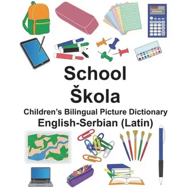English-Serbian (Latin) School/Skola Children's Bilingual Picture Dictionary