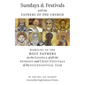 Sundays and Festivals with the Fathers of the Church: Homilies of the Holy Fathers on the Gospels of all the Sundays and Chief Festivals of the Eccles