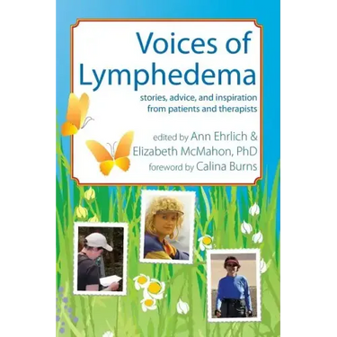 Voices of Lymphedema: Stories, Advice, and Inspiration from Patients and Therapists