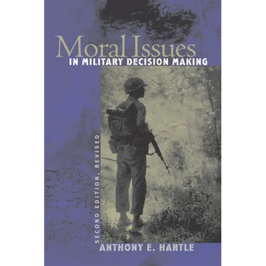Moral Issues in Military Decision Making: Second Edition, Revised (Revised)
